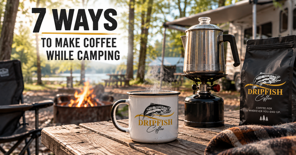 7 Ways to Make Coffee While Camping